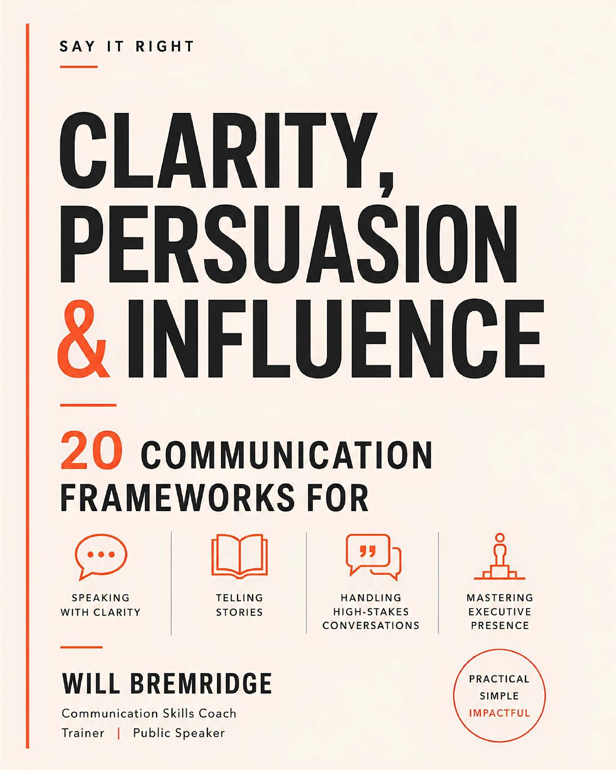 Cover of Clarity, Persuasion & Influence by Will Bremridge